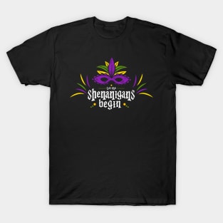 let the shenanigans begin mardi gras T-Shirt